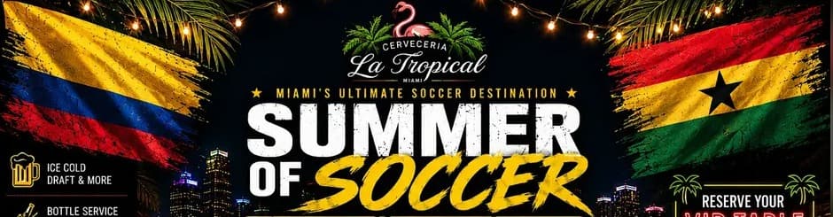 Colombia vs. Ghana • Summer of Soccer Watch Party at La Tropical Miami